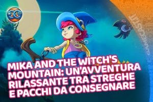 recensione di mika and the witch's mountain: un'avventura rilassante tra streghe e pacchi da consegnare