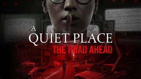 A Quiet Place: The Road Ahead