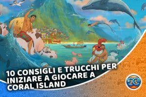 bibbia-dei-10 consigli e trucchi per iniziare a giocare a coral island-locandina-10-consigli-e-trucchi-per-