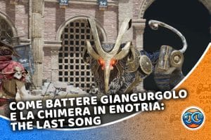 come battere giangurgolo e la chimera in enotria: the last song