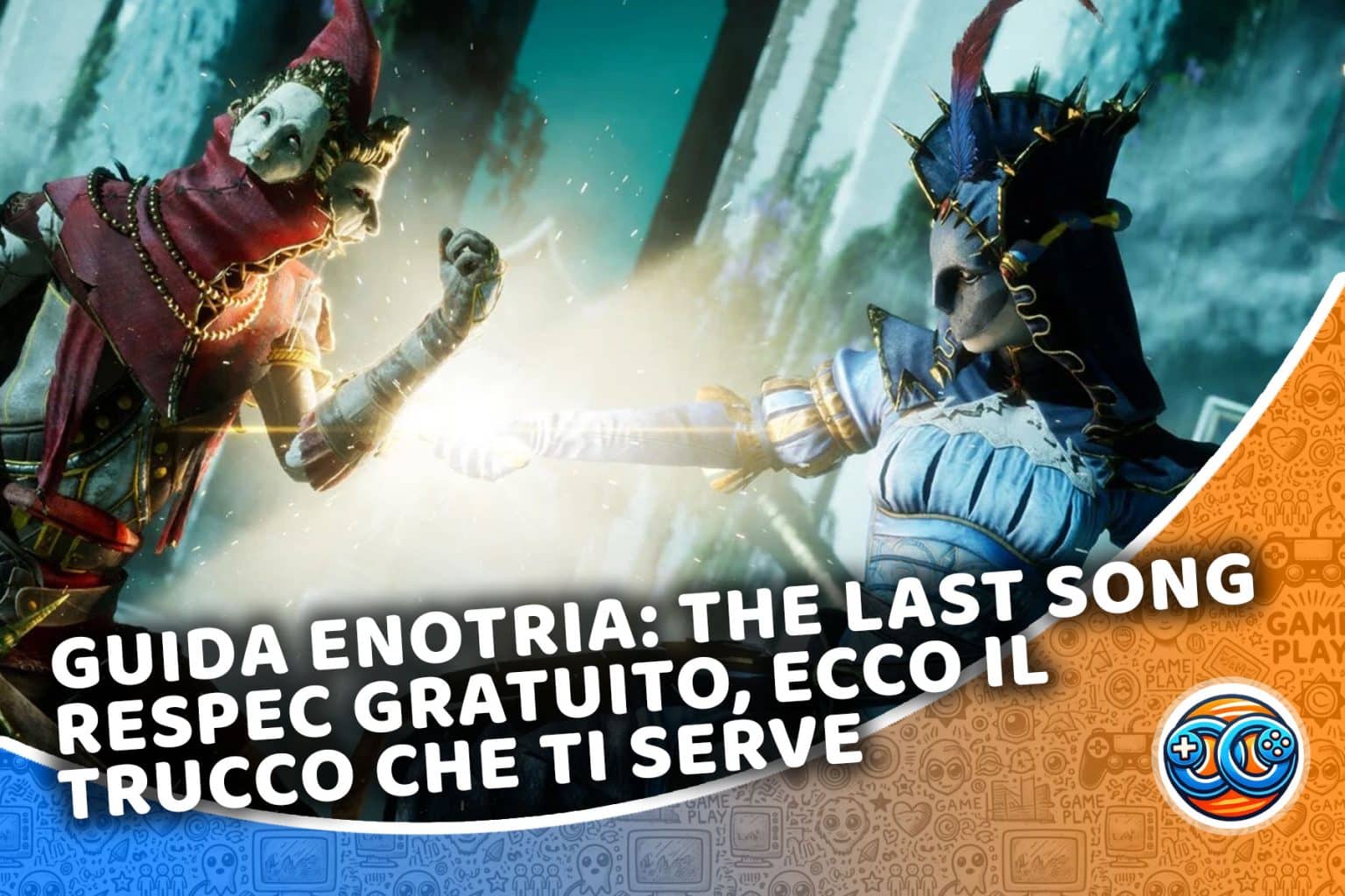 guida enotria: the last song – respec gratuito, ecco il trucco che ti serve