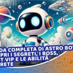 guida completa di astro bot: scopri i segreti, i boss, i bot vip e le abilità segrete