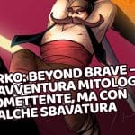 marko: beyond brave – un'avventura mitologica promettente, ma con qualche sbavatura