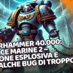 warhammer 40.000: space marine 2 – azione esplosiva e qualche bug di troppo