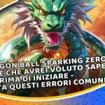 dragon ball sparking zero: cose che avrei voluto sapere io prima di iniziare - evita questi errori comuni