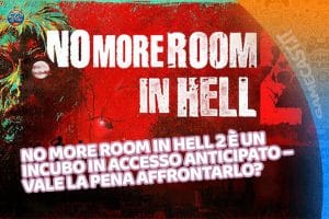 no more room in hell 2 è un incubo in accesso anticipato – vale la pena affrontarlo?