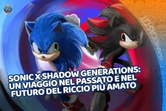 recensione di sonic x shadow generations: un viaggio nel passato e nel futuro del riccio più amato