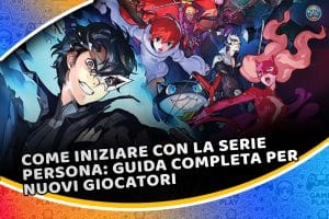 come iniziare con la serie persona: guida completa per nuovi giocatori