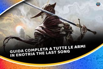 guida completa a tutte le armi in enotria the last song