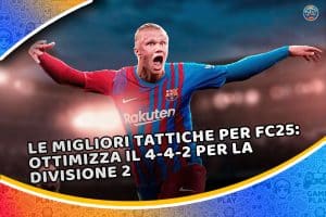 le migliori tattiche per fc25: ottimizza il 4-4-2 per la divisione 2