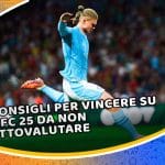 5 consigli per vincere su ea fc 25 da non sottovalutare