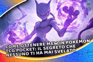 come ottenere mew in pokémon tcg pocket: il segreto che nessuno ti ha mai svelato