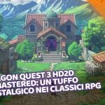 dragon quest 3 hd2d remastered: un tuffo nostalgico nei classici rpg