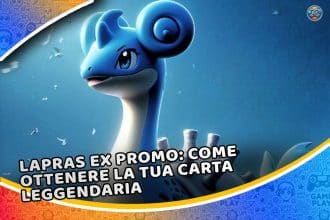 lapras ex promo: come ottenere la tua carta leggendaria