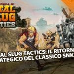 metal slug tactics: il ritorno strategico del classico snk