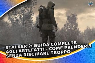 stalker 2: guida completa agli artefatti - come prenderli senza rischiare troppo