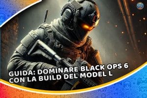 guida: dominare black ops 6 con la build del model l