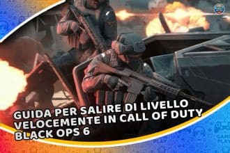 guida per salire di livello velocemente in call of duty black ops 6