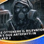 come ottenere il rilevatore beer e due artefatti in stalker 2