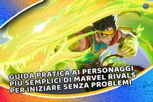 guida pratica ai personaggi più semplici di marvel rival