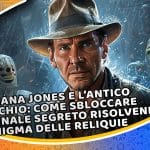 indiana jones e l’antico cerchio: come sbloccare il finale segreto risolvendo l'enigma delle reliquie