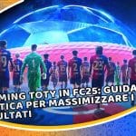 farming toty in fc25: guida pratica per massimizzare i risultati