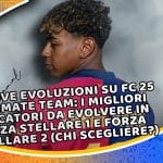 nuove evoluzioni su fc 25 ultimate team: i migliori giocatori da evolvere in forza stellare 1 e 2