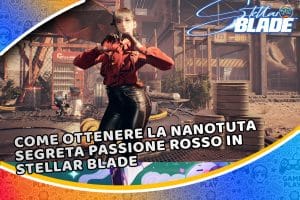 come ottenere la nanotuta segreta passione rosso in stellar blade