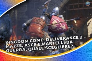 kingdom come: deliverance 2 – mazze, asce e martelli da guerra: quale scegliere?