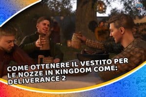 come ottenere il vestito per le nozze in kingdom come: deliverance 2 (senza impazzire)