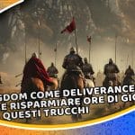 kingdom come deliverance 2: come risparmiare ore di gioco con questi trucchi (ti cambiano la vita!)