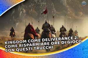 kingdom come deliverance 2: come risparmiare ore di gioco con questi trucchi (ti cambiano la vita!)