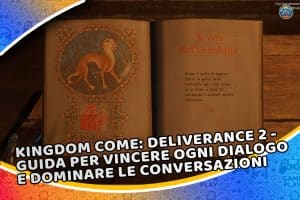 kingdom come deliverance 2: guida per vincere ogni dialogo (sfrutta ogni occasione!)