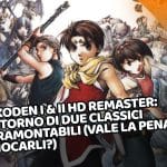 suikoden i & ii hd remaster: il ritorno di due classici intramontabili (vale la pena rigiocarli?)