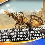 monster hunter wilds: come potenziare l’armatura e ottenere oricalcite senza impazzire (evita questi errori)